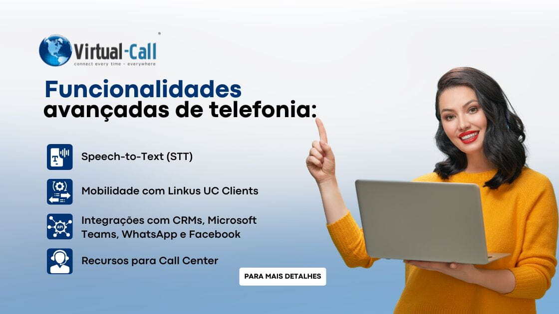 Infográfico Virtual-Call: Cloud PBX com recursos avançados de telefonia comercial - STT, Linkus UC, integrações (CRM, WhatsApp) e call center. Clique para detalhes!